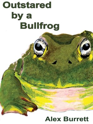 cover image of Outstared by a Bullfrog
